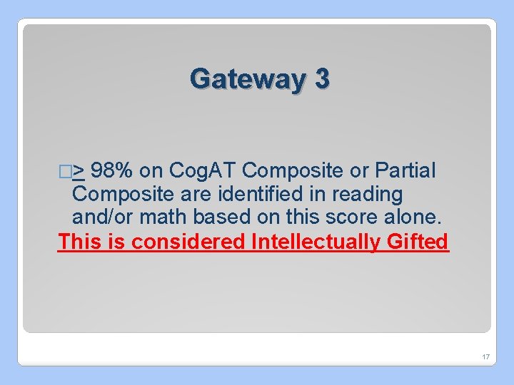 Gateway 3 �> 98% on Cog. AT Composite or Partial Composite are identified in