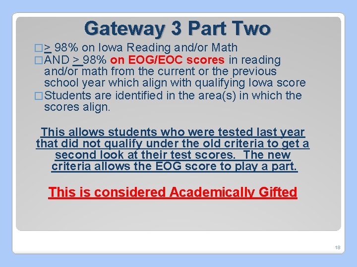 Gateway 3 Part Two � > 98% on Iowa Reading and/or Math � AND