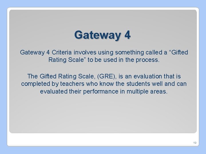 Gateway 4 Criteria involves using something called a “Gifted Rating Scale” to be used