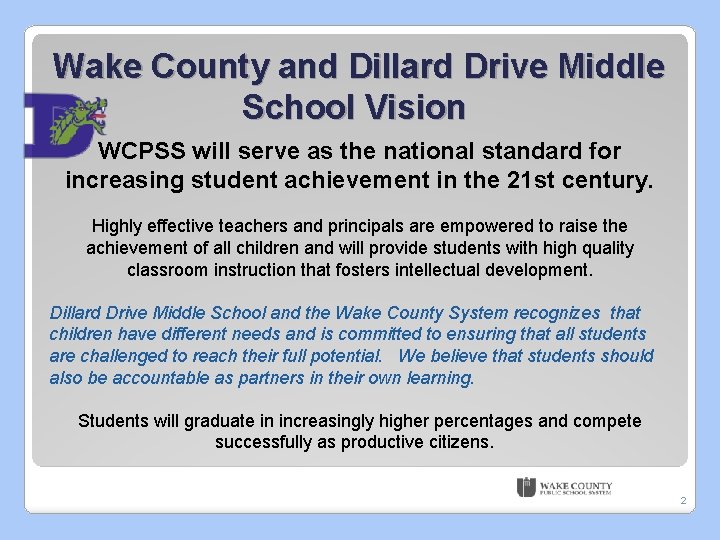 Wake County and Dillard Drive Middle School Vision WCPSS will serve as the national