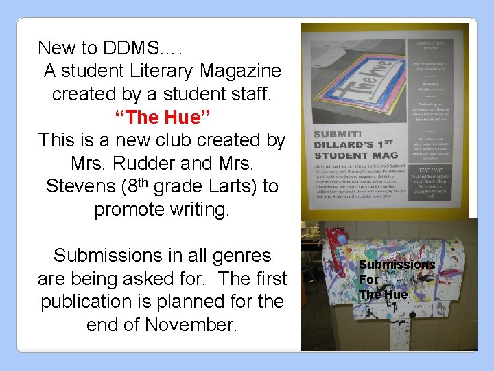 New to DDMS…. A student Literary Magazine created by a student staff. “The Hue”