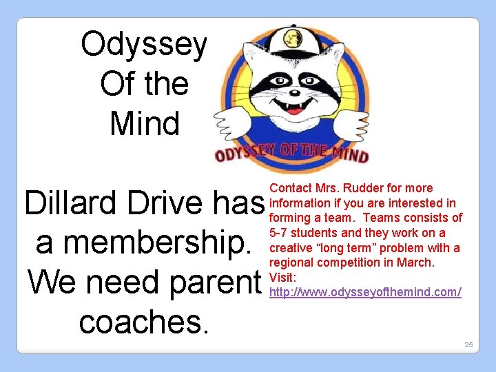 Odyssey Of the Mind Dillard Drive has a membership. We need parent coaches. Contact