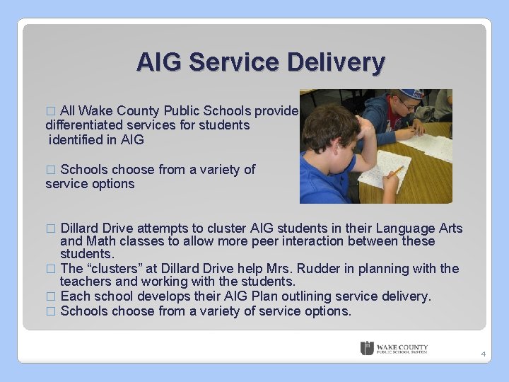 AIG Service Delivery All Wake County Public Schools provide differentiated services for students identified