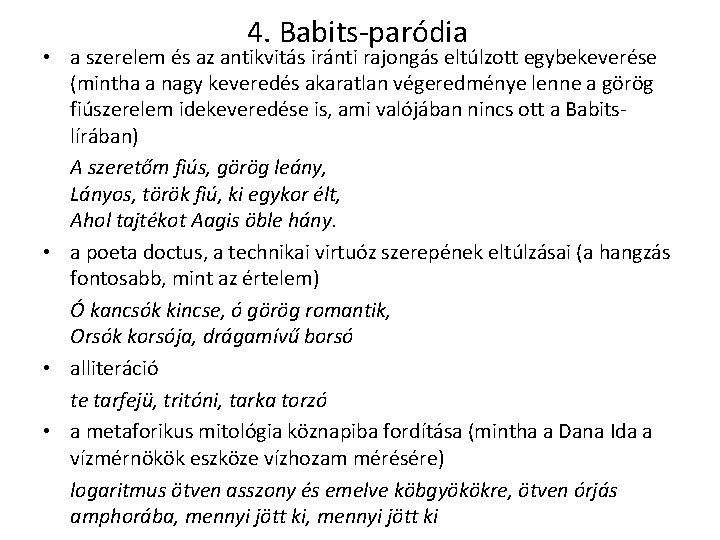 4. Babits-paródia • a szerelem és az antikvitás iránti rajongás eltúlzott egybekeverése (mintha a