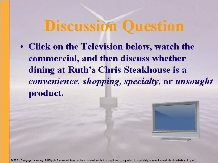 Discussion Question • Click on the Television below, watch the commercial, and then discuss