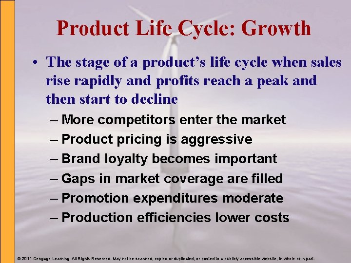 Product Life Cycle: Growth • The stage of a product’s life cycle when sales