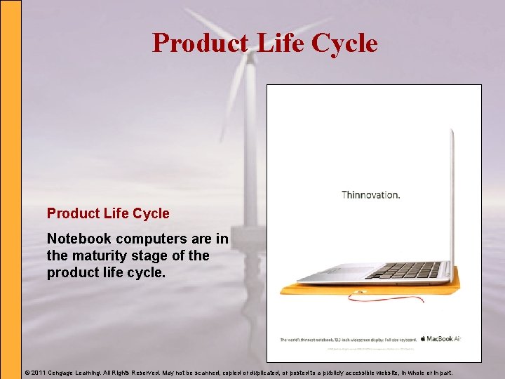 Product Life Cycle Notebook computers are in the maturity stage of the product life