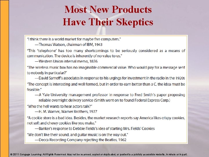 Most New Products Have Their Skeptics © 2011 Cengage Learning. All Rights Reserved. May