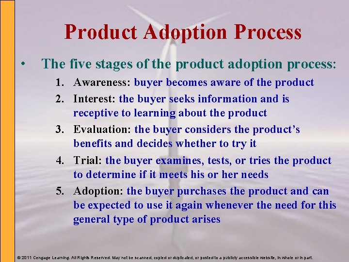 Product Adoption Process • The five stages of the product adoption process: 1. Awareness: