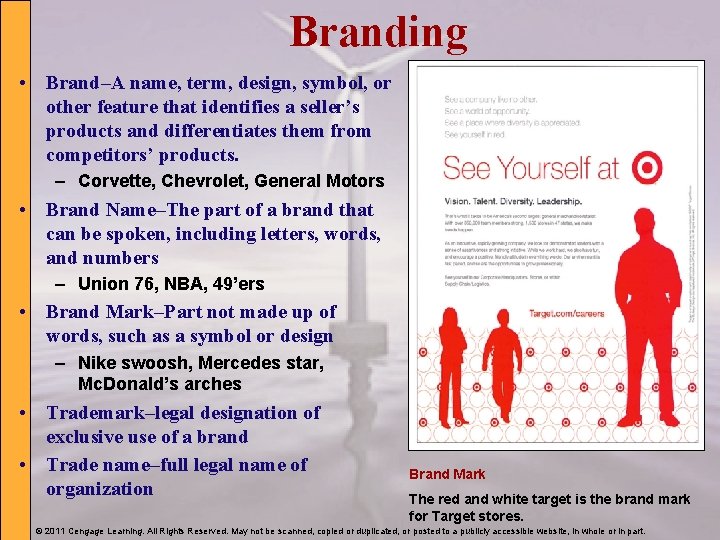Branding • Brand–A name, term, design, symbol, or other feature that identifies a seller’s