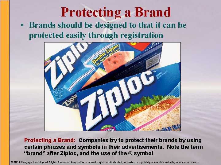 Protecting a Brand • Brands should be designed to that it can be protected