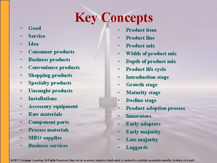 Key Concepts • • • • Good Service Idea Consumer products Business products Convenience