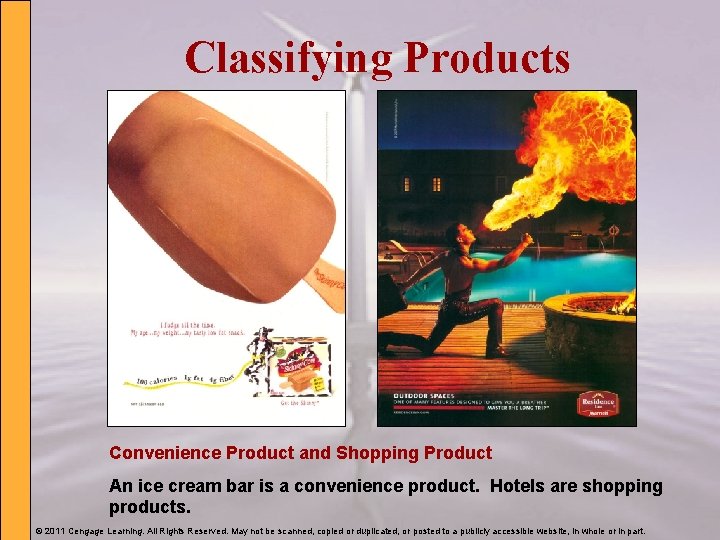Classifying Products Convenience Product and Shopping Product An ice cream bar is a convenience