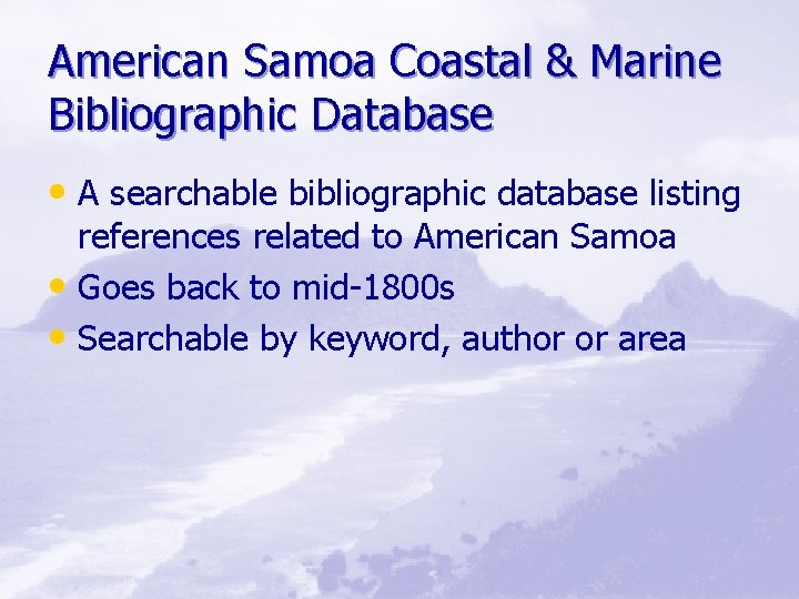 American Samoa Coastal & Marine Bibliographic Database • A searchable bibliographic database listing references