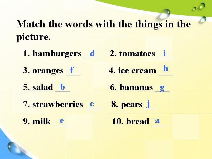 Match the words with the things in the picture. 1. hamburgers ___ d 2.