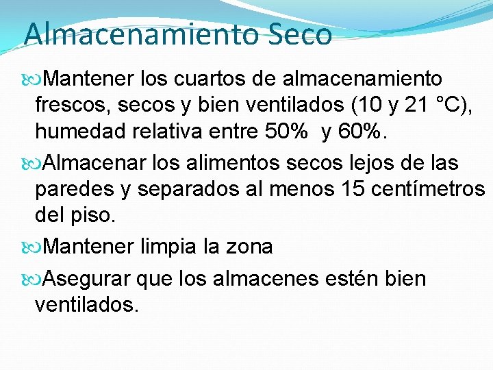 Almacenamiento Seco Mantener los cuartos de almacenamiento frescos, secos y bien ventilados (10 y