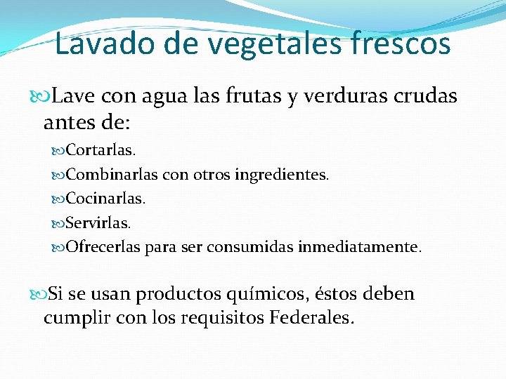 Lavado de vegetales frescos Lave con agua las frutas y verduras crudas antes de: