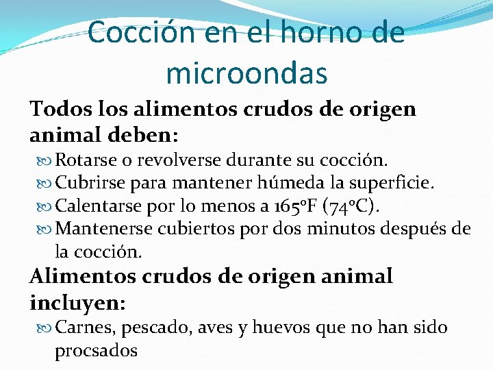 Cocción en el horno de microondas Todos los alimentos crudos de origen animal deben: