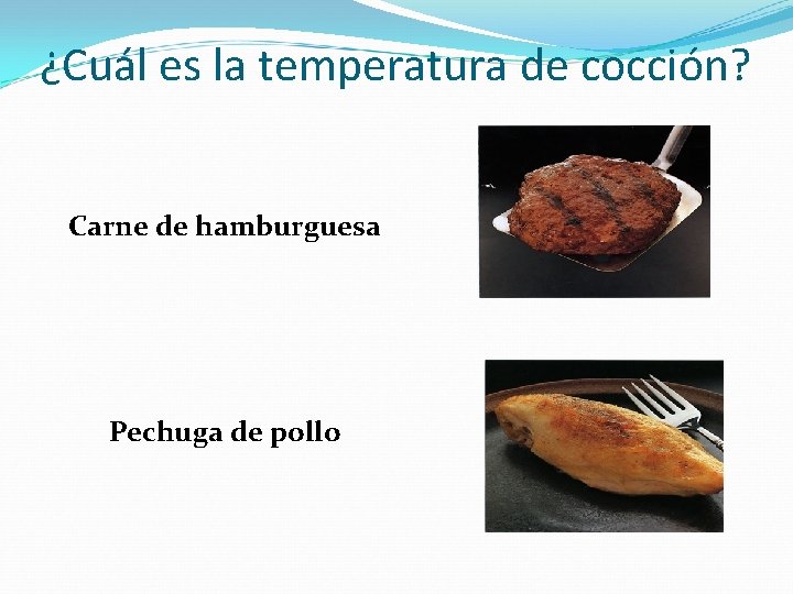 ¿Cuál es la temperatura de cocción? Carne de hamburguesa Pechuga de pollo 