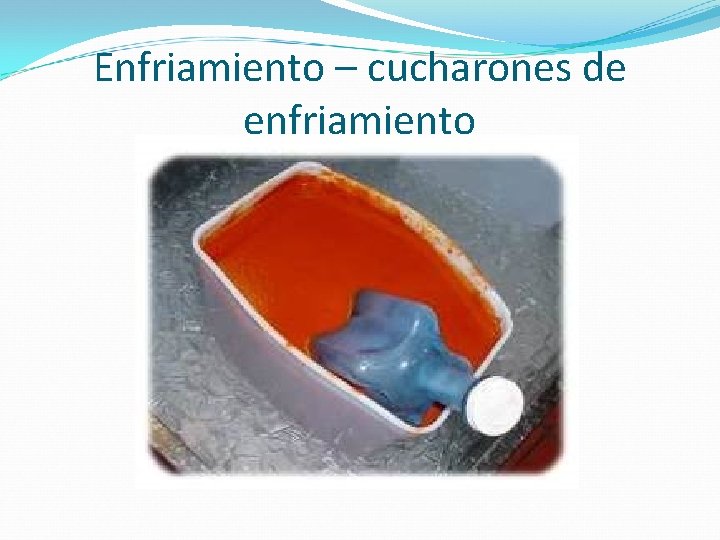 Enfriamiento – cucharones de enfriamiento 