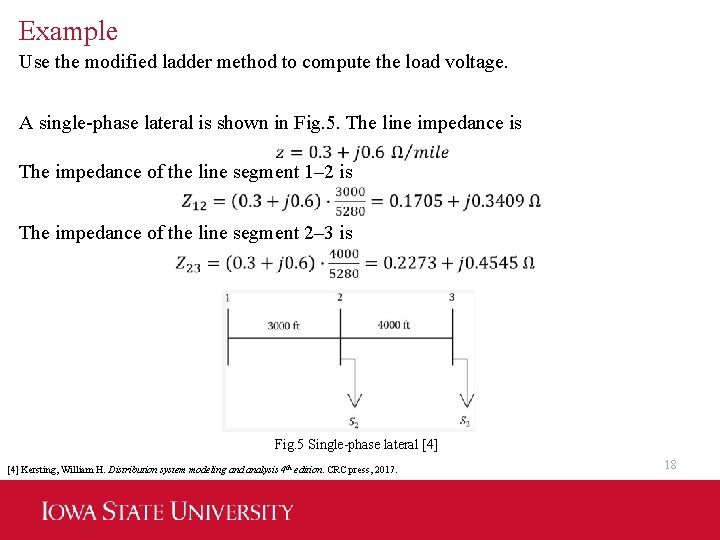 Example Use the modified ladder method to compute the load voltage. A single-phase lateral