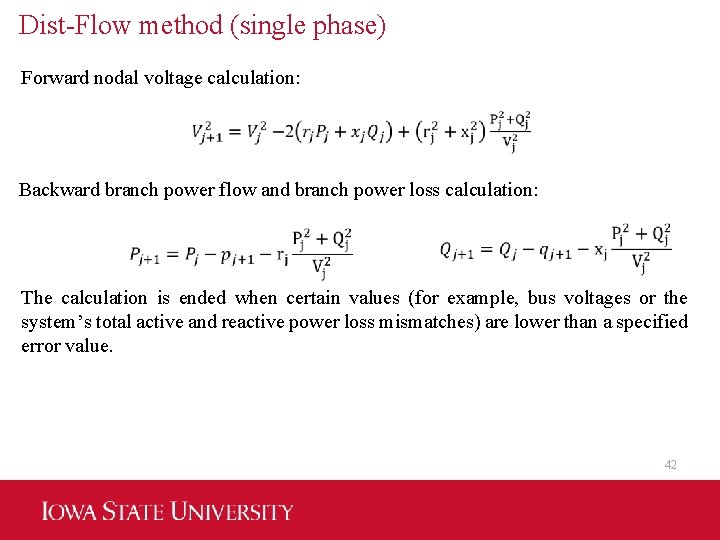 Dist-Flow method (single phase) Forward nodal voltage calculation: Backward branch power flow and branch