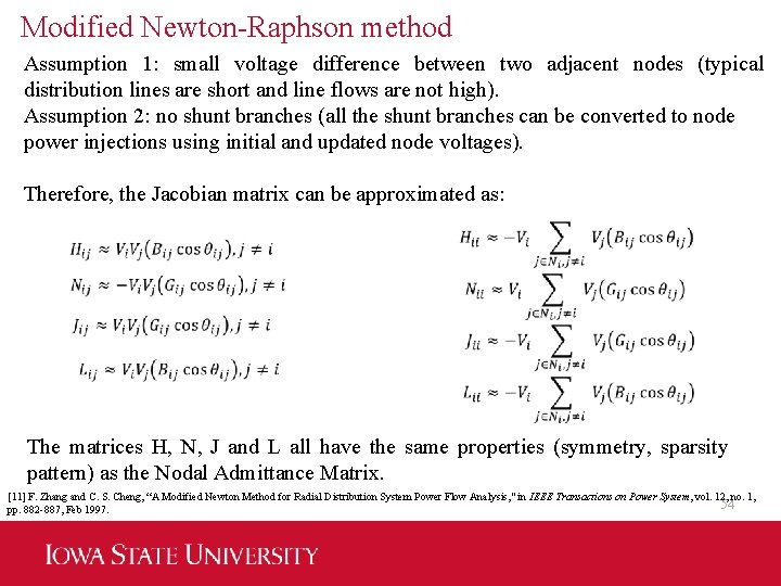 Modified Newton-Raphson method Assumption 1: small voltage difference between two adjacent nodes (typical distribution
