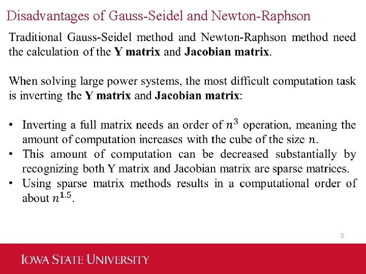 Disadvantages of Gauss-Seidel and Newton-Raphson 8 