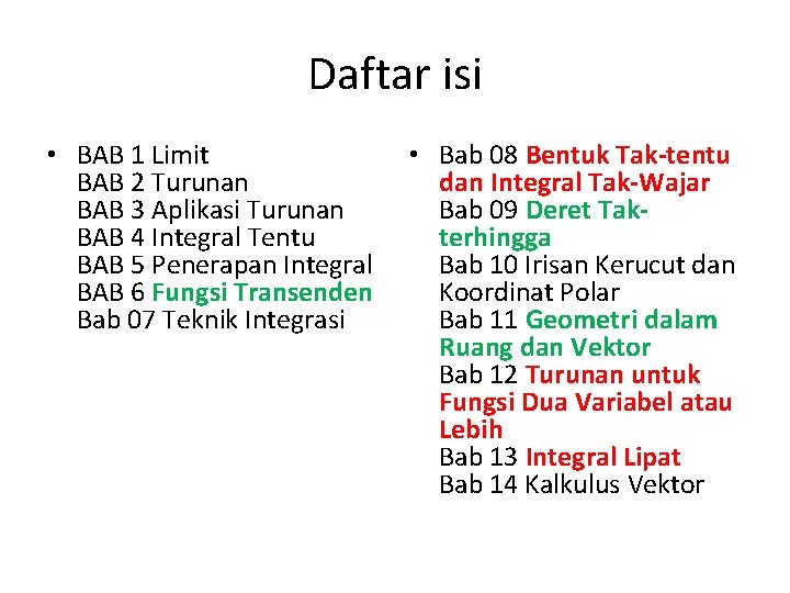 Daftar isi • BAB 1 Limit BAB 2 Turunan BAB 3 Aplikasi Turunan BAB