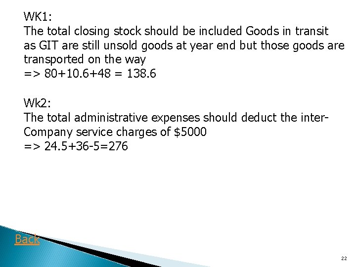 WK 1: The total closing stock should be included Goods in transit as GIT