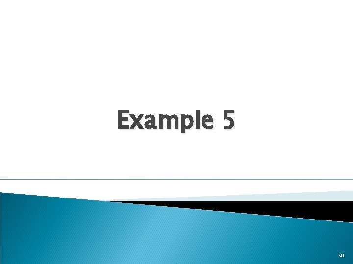 Example 5 50 
