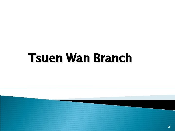 Tsuen Wan Branch 65 