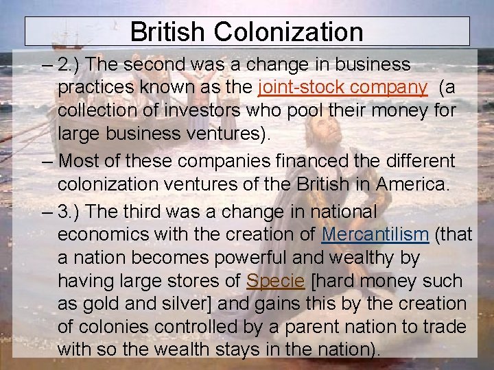 British Colonization – 2. ) The second was a change in business practices known