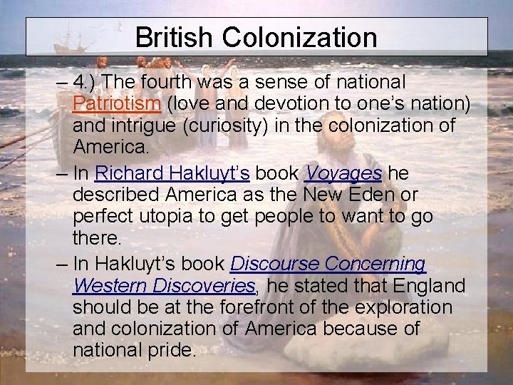 British Colonization – 4. ) The fourth was a sense of national Patriotism (love