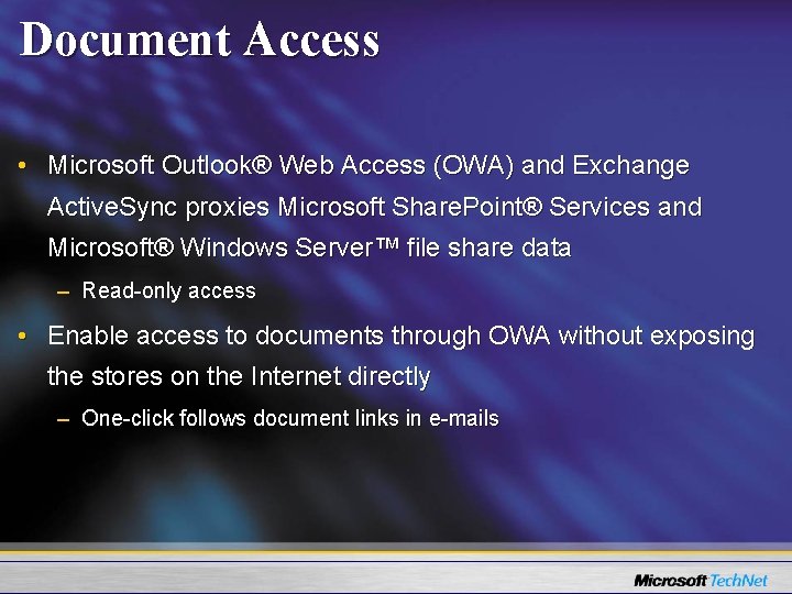 Document Access • Microsoft Outlook® Web Access (OWA) and Exchange Active. Sync proxies Microsoft