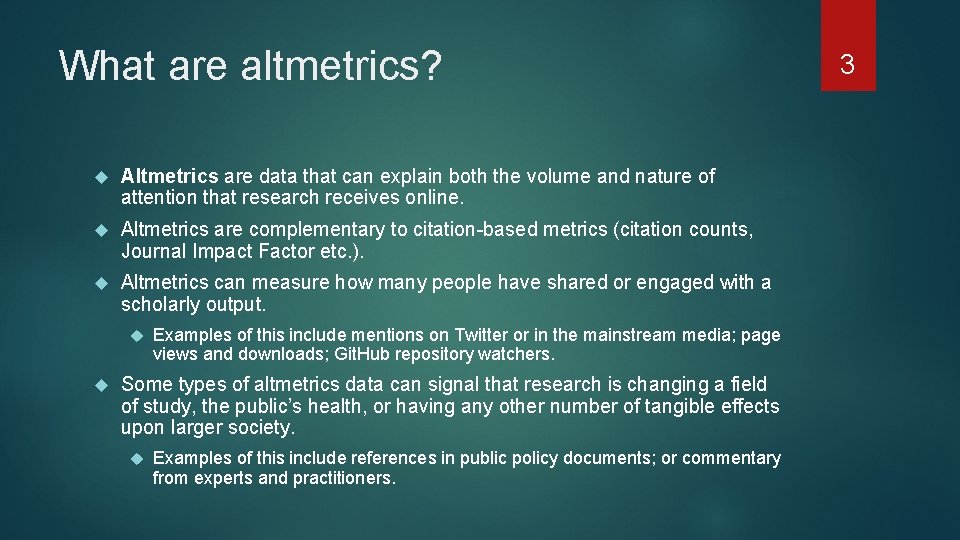 What are altmetrics? Altmetrics are data that can explain both the volume and nature