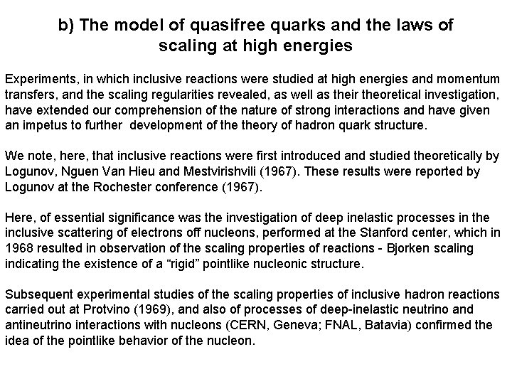 b) The model of quasifree quarks and the laws of scaling at high energies