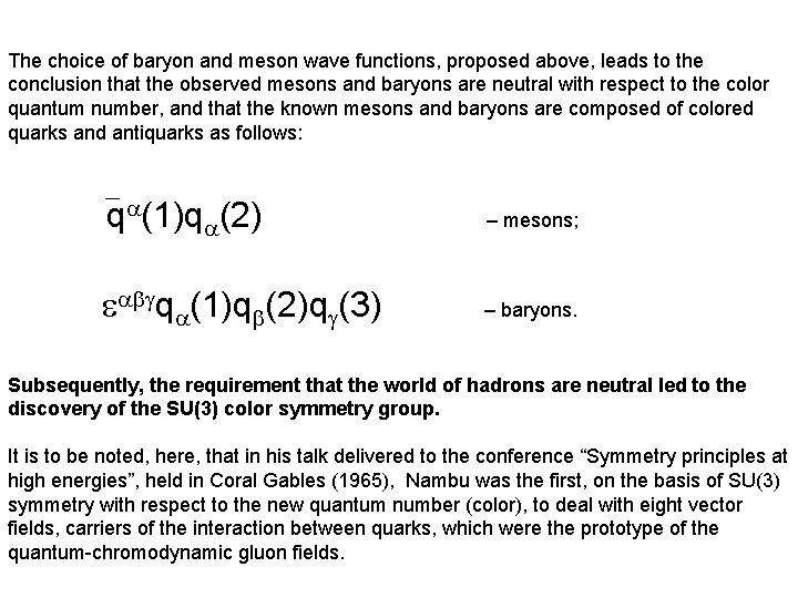 The choice of baryon and meson wave functions, proposed above, leads to the conclusion