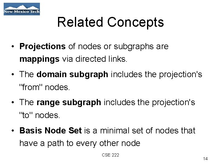 Related Concepts • Projections of nodes or subgraphs are mappings via directed links. •
