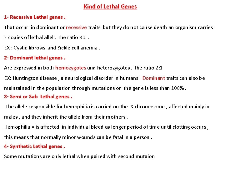Kind of Lethal Genes 1 - Recessive Lethal genes. That occur in dominant or