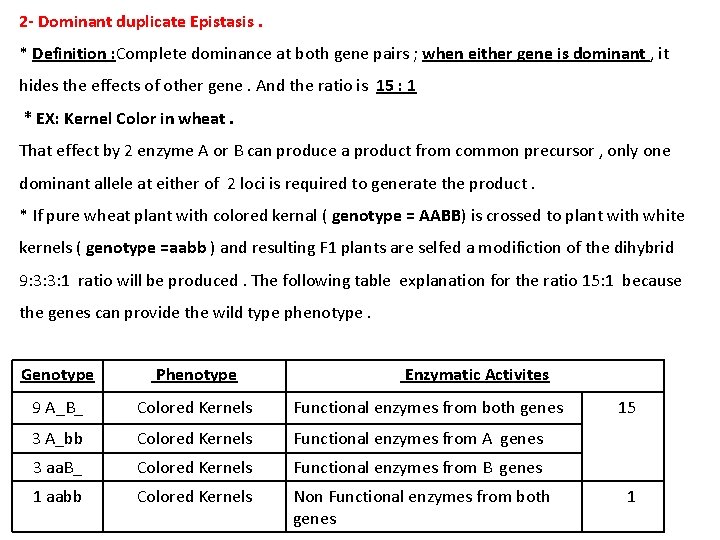 2 - Dominant duplicate Epistasis. * Definition : Complete dominance at both gene pairs