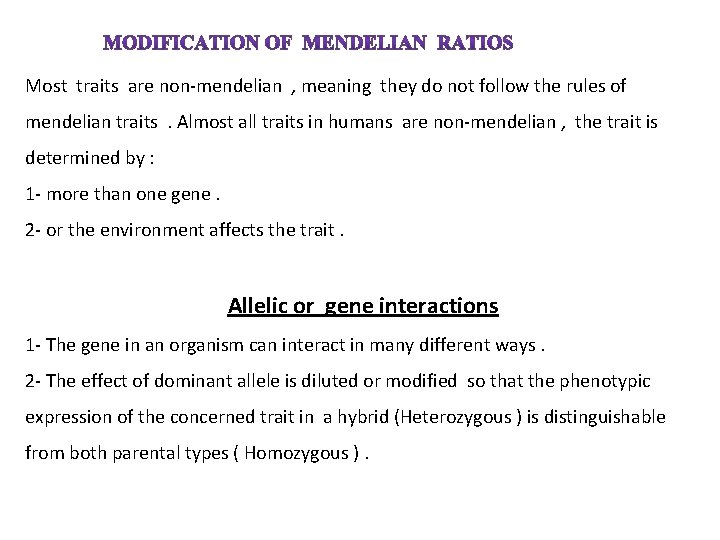 Most traits are non-mendelian , meaning they do not follow the rules of mendelian