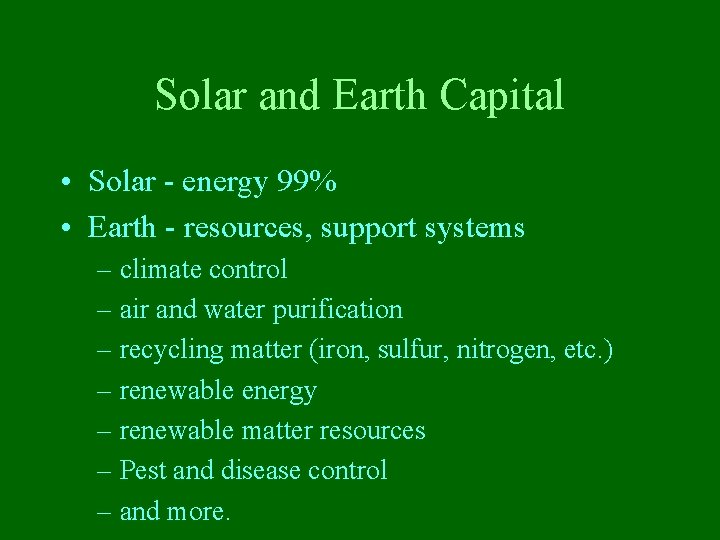 Solar and Earth Capital • Solar - energy 99% • Earth - resources, support