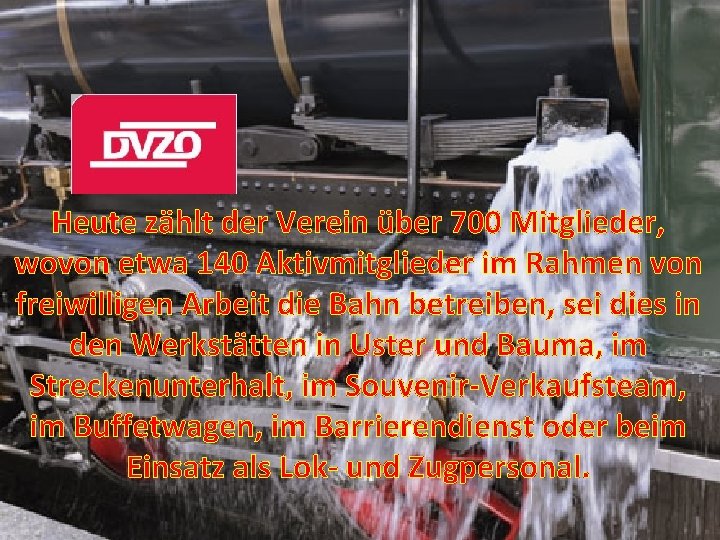 Heute zählt der Verein über 700 Mitglieder, wovon etwa 140 Aktivmitglieder im Rahmen von Heute zählt der Verein über 700 Mitglieder, wovon etwa 140 Aktivmitglieder im Rahmen von