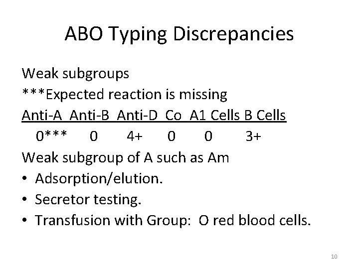 ABO Typing Discrepancies Weak subgroups ***Expected reaction is missing Anti-A Anti-B Anti-D Co A