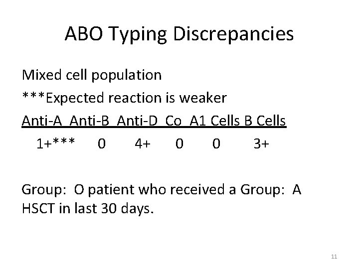 ABO Typing Discrepancies Mixed cell population ***Expected reaction is weaker Anti-A Anti-B Anti-D Co