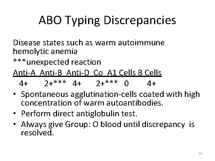 ABO Typing Discrepancies Disease states such as warm autoimmune hemolytic anemia ***unexpected reaction Anti-A