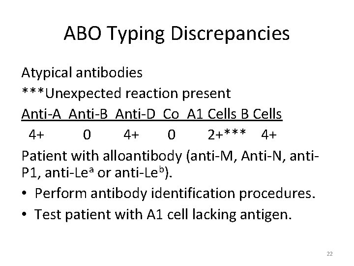 ABO Typing Discrepancies Atypical antibodies ***Unexpected reaction present Anti-A Anti-B Anti-D Co A 1
