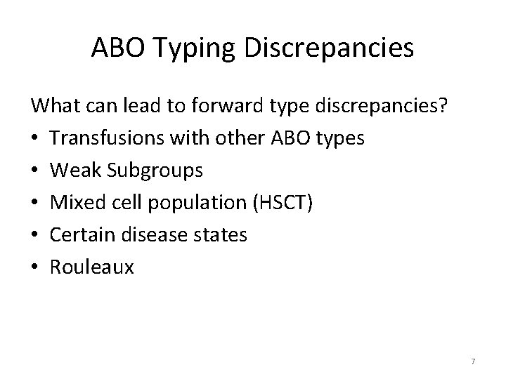 ABO Typing Discrepancies What can lead to forward type discrepancies? • Transfusions with other