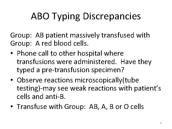 ABO Typing Discrepancies Group: AB patient massively transfused with Group: A red blood cells.